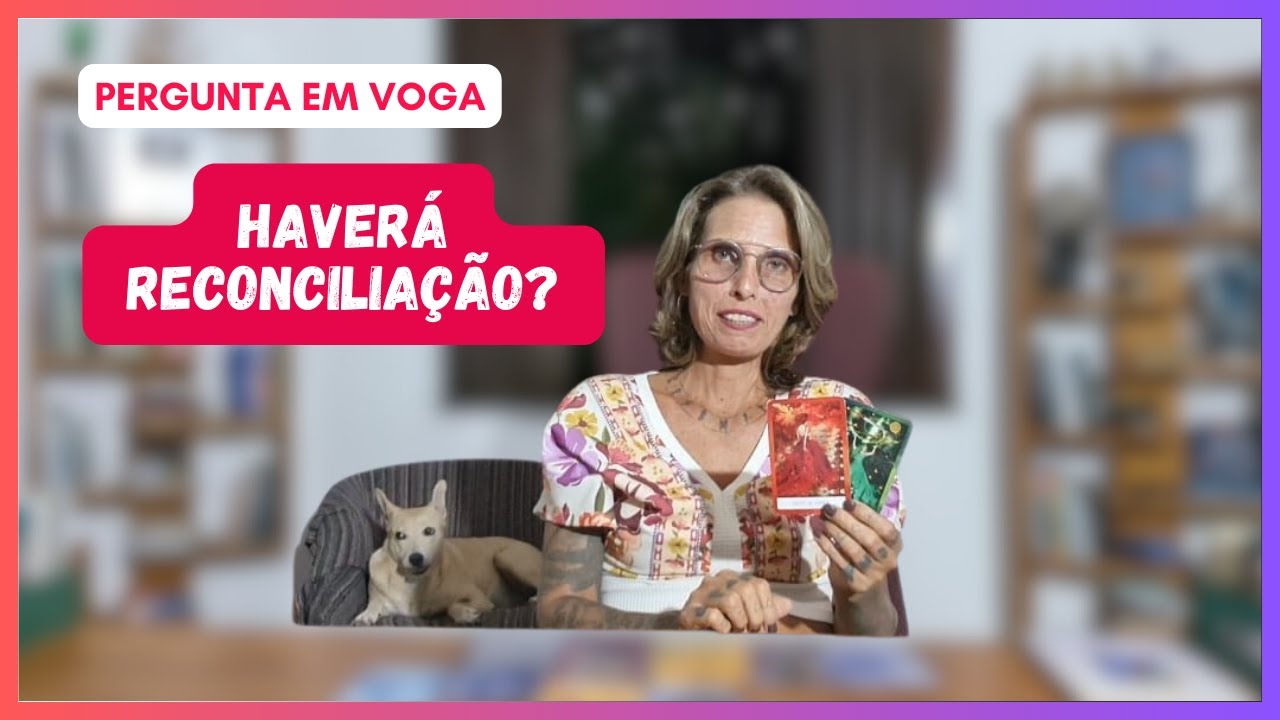 Pergunta Em Voga: Haverá reconciliação?