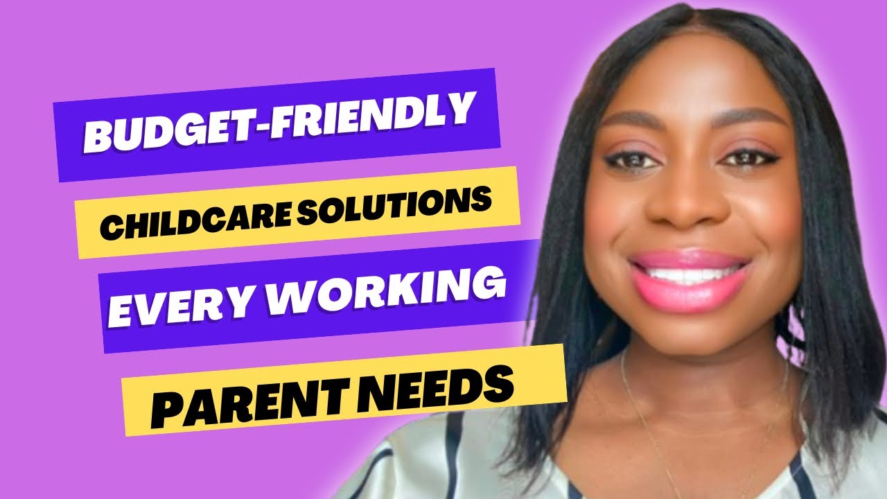 SAVE MONEY ON CHILDCARE |AFFORDABLE & PRACTICAL TIPS FOR WORKING PARENTS|CHILDCARE ON A TIGHT BUDGET