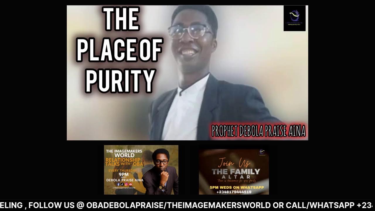 THE PLACE OF PURITY || CLASS 3 || PROPHET DEBOLA AINA || THE IMAGEMAKERS WORLD