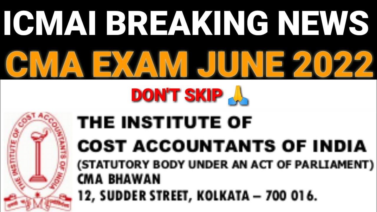 ICMAI Most Important Announcement To All CMA Student || CMA Exam June 2022