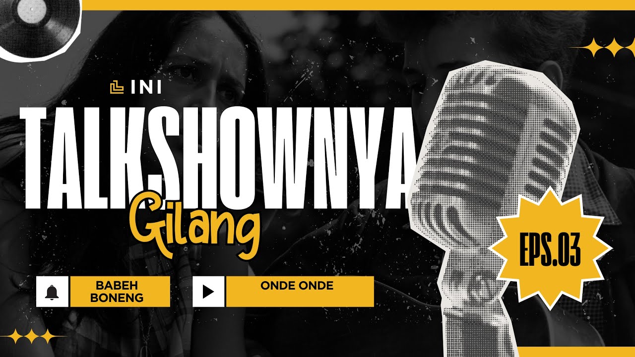 Ini Talkshownya Gilang | Babeh Boneng