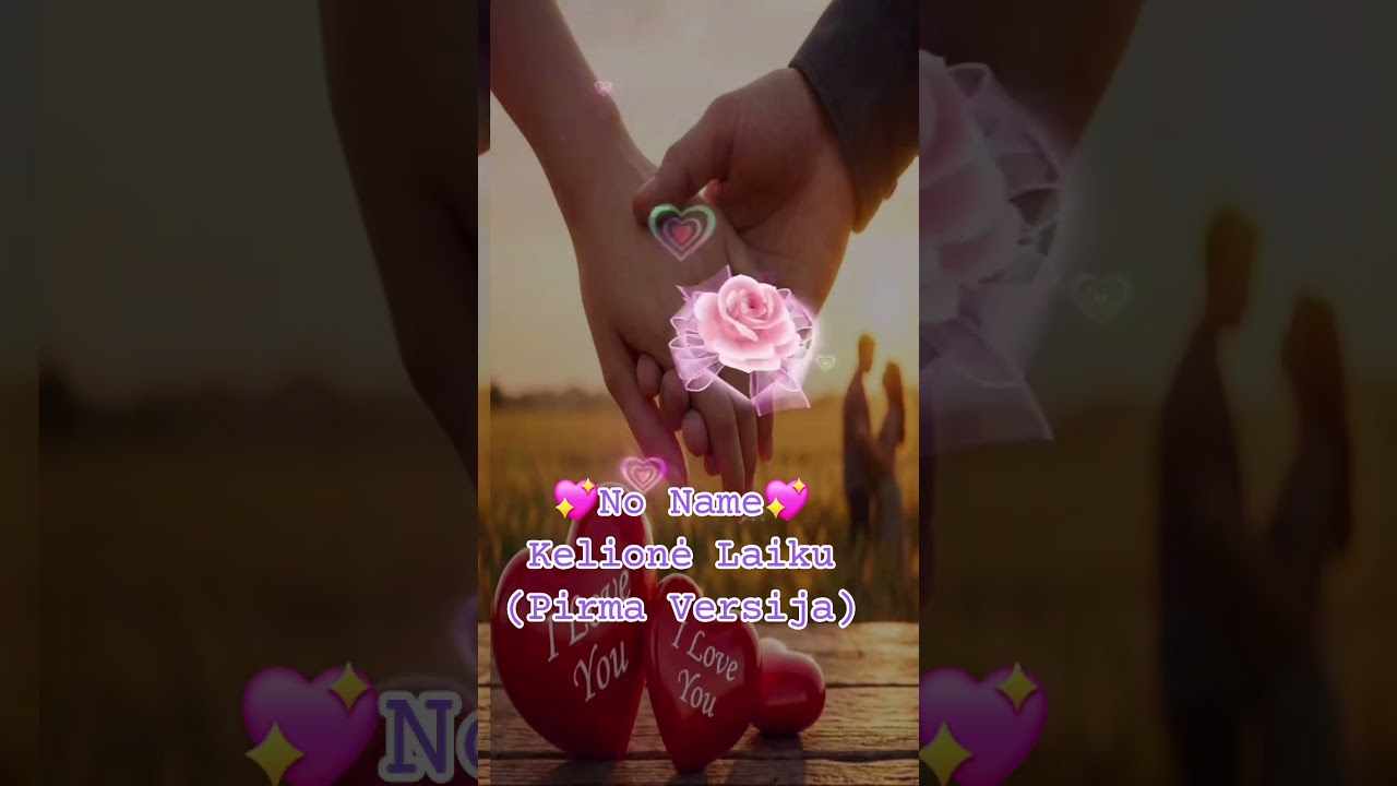 💖No Name💖 - Kelionė Laiku  (Pirma Versija)