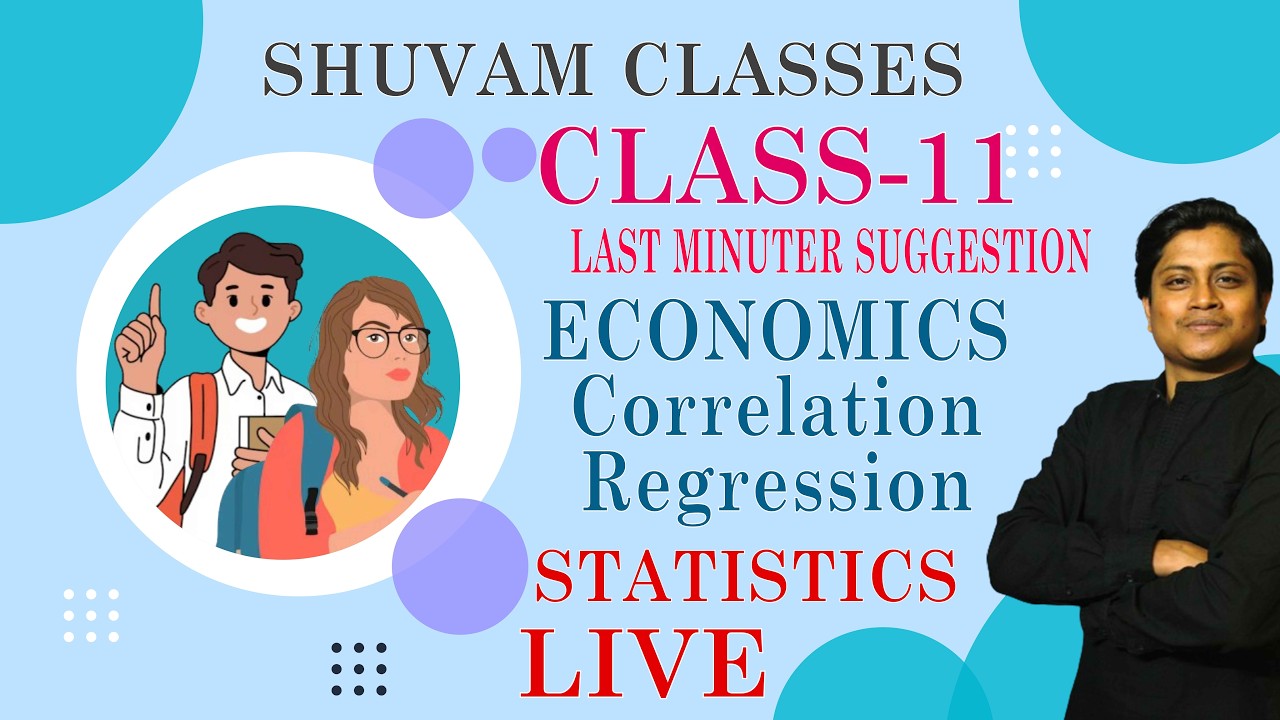 Class 11: Correlation & Regression One-Shot with Shuvam Sir