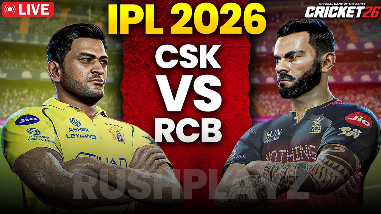 LIVE 🔴 CSK 🆚 RCB | IPL 2026 | Chennai Super Kings vs Royal Challengers Bangalore | Cricket 26 Live