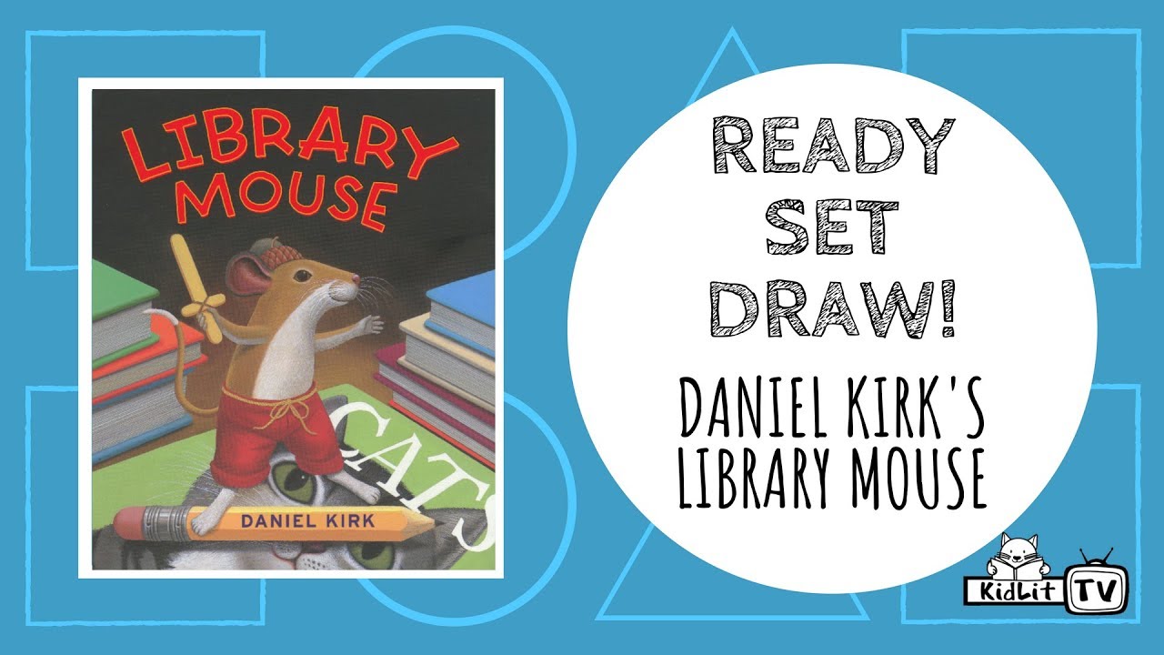 Ready Set Draw! THE LIBRARY MOUSE and more! by Daniel Kirk