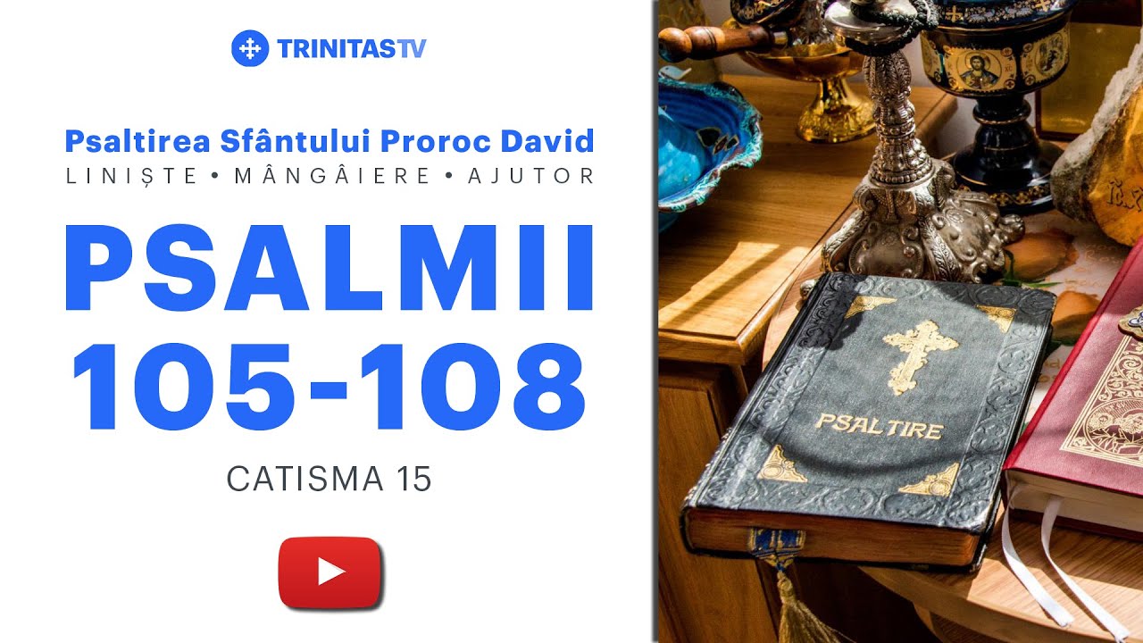 Psalmii lui David | Catisma 15