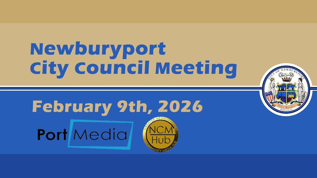 Newburyport City Council Meeting - February 9th, 2026