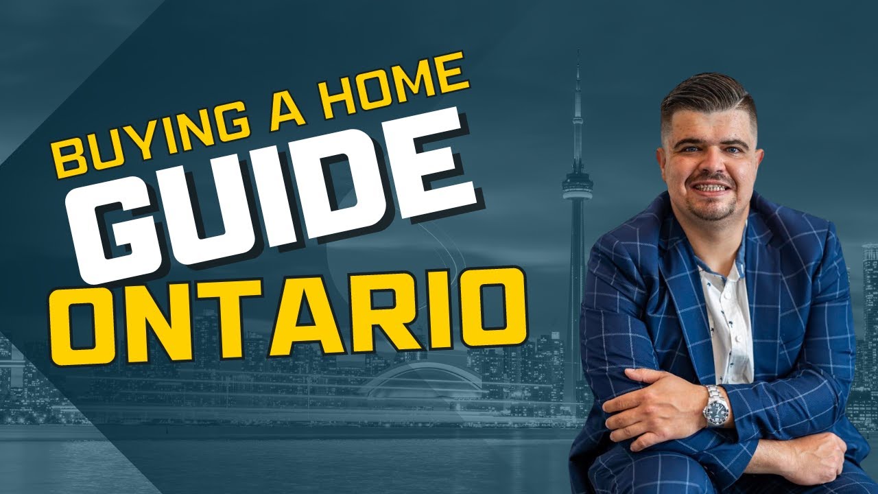 How To Buy a Home In Ontario, Canada - Full Home Buyer Guide