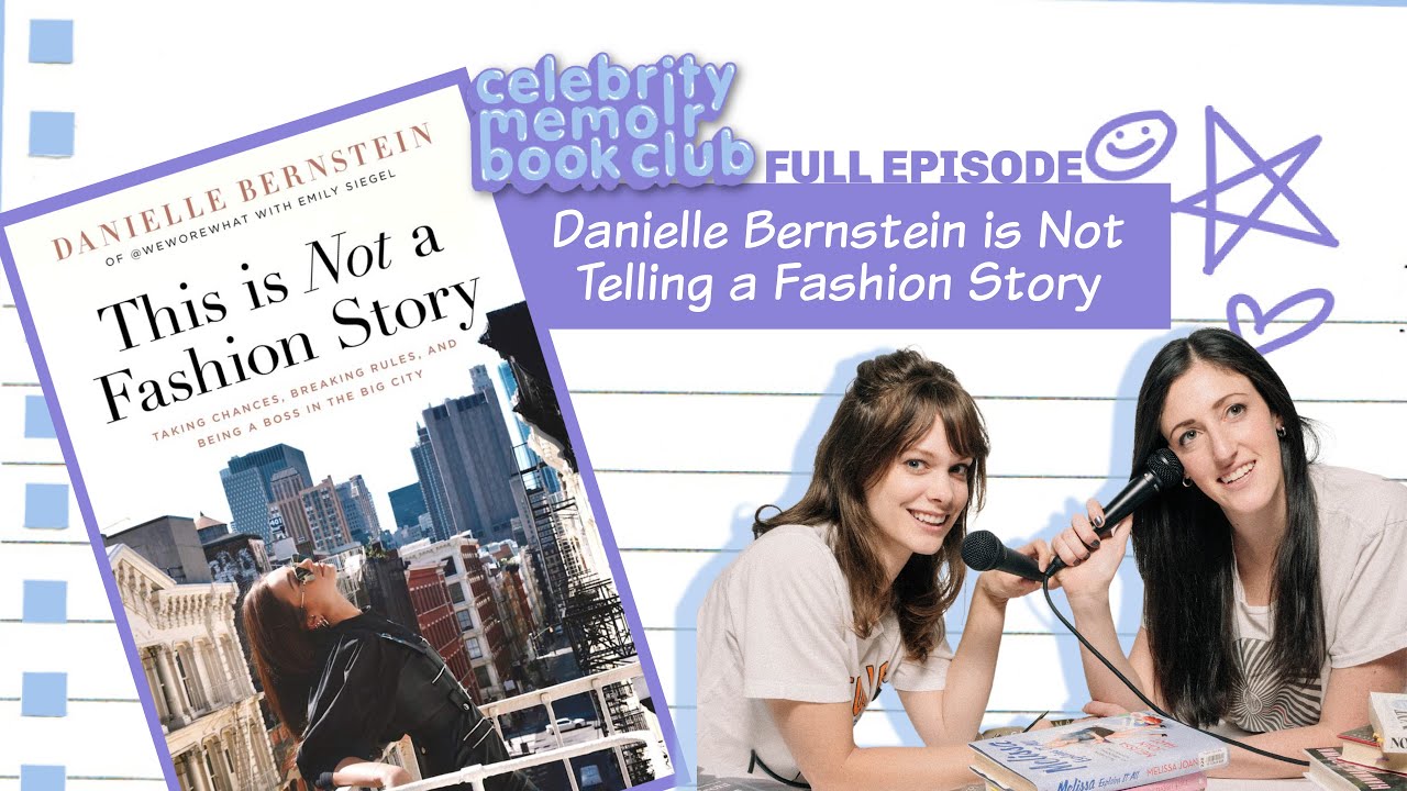Danielle Bernstein is Not Telling a Fashion Story -- Celebrity Memoir Book Club -- Full Episode