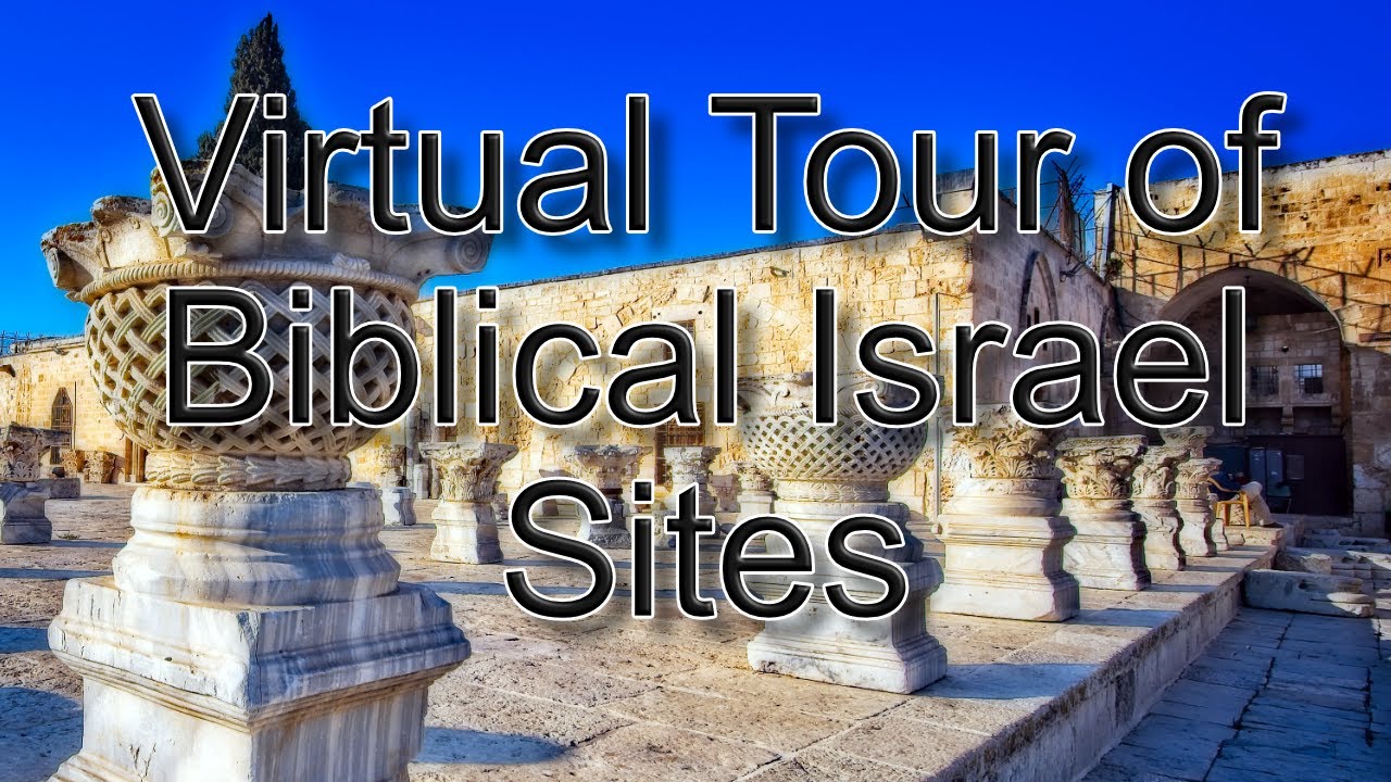 Virtual Tour of Biblical Sites in Israel