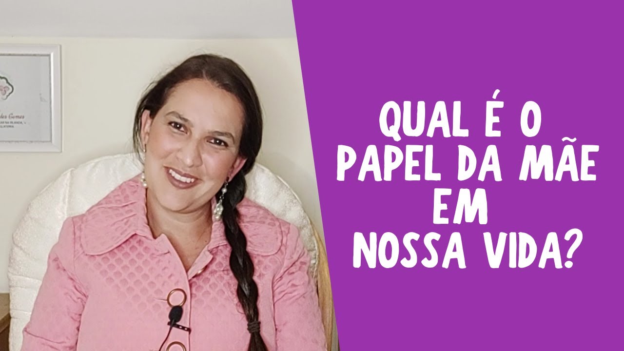 Qual &eacute; o papel da M&atilde;e em nossa Vida? | Constela&ccedil;&atilde;o Familiar | O Ser Sist&ecirc;mico