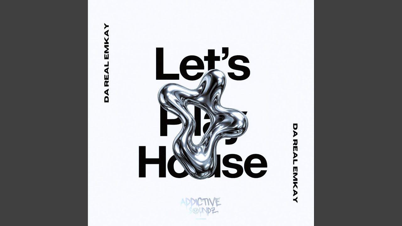 Let's Play House (Addictive Mix)
