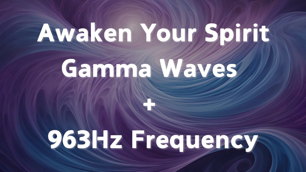 30 Minute Gamma Waves & 963Hz Frequency | Binaural Beats for Spiritual Awakening