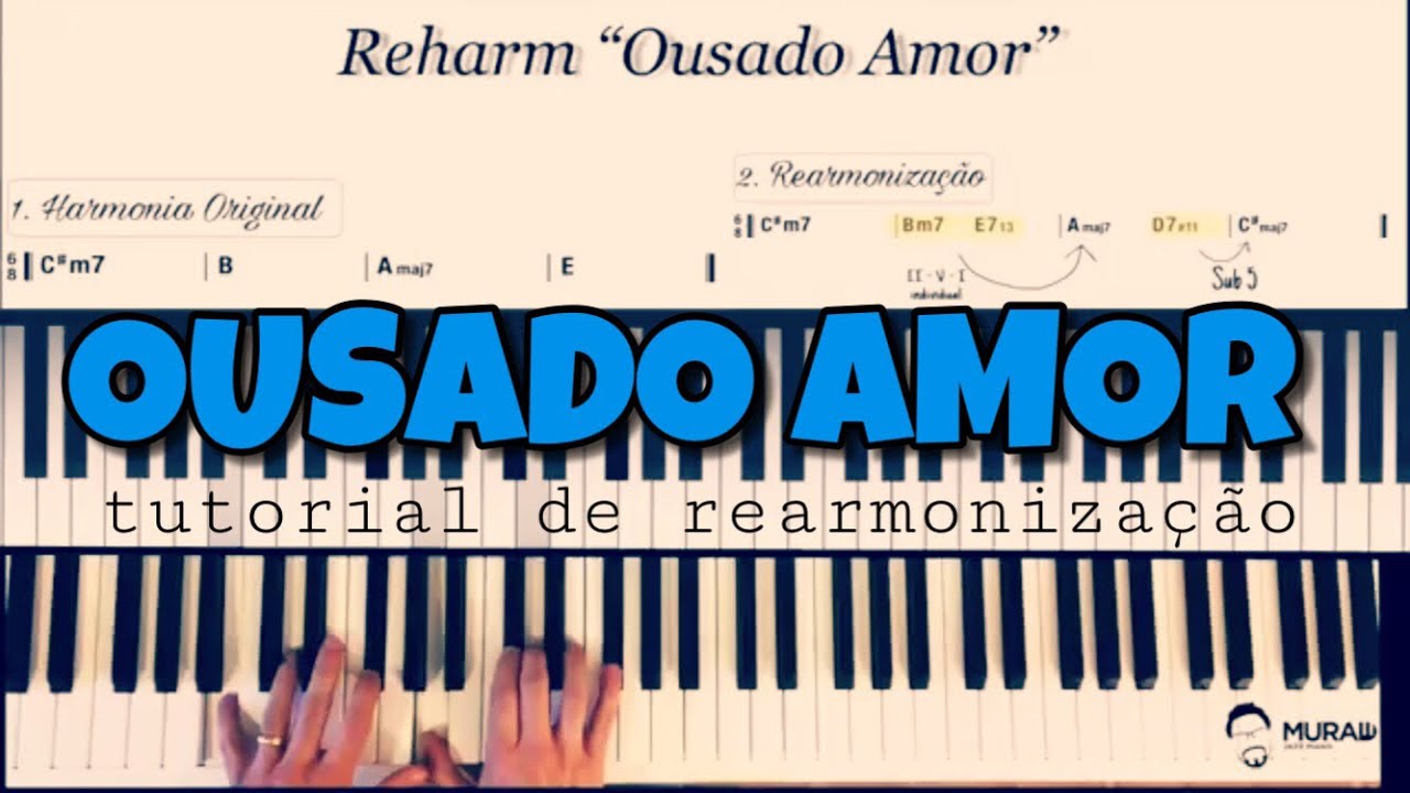 OUSADO AMOR | REARMONIZAÇÃO I Sub 5 e II -V -I INDIVIDUAL | AULA #020