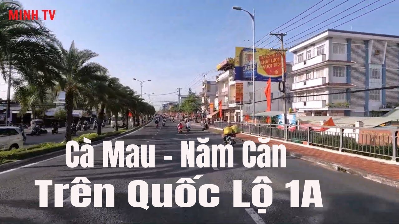 Thành Phố Cà Mau Đến Huyện Năm Căn Tỉnh Cà Mau Trên Quốc Lộ 1A.