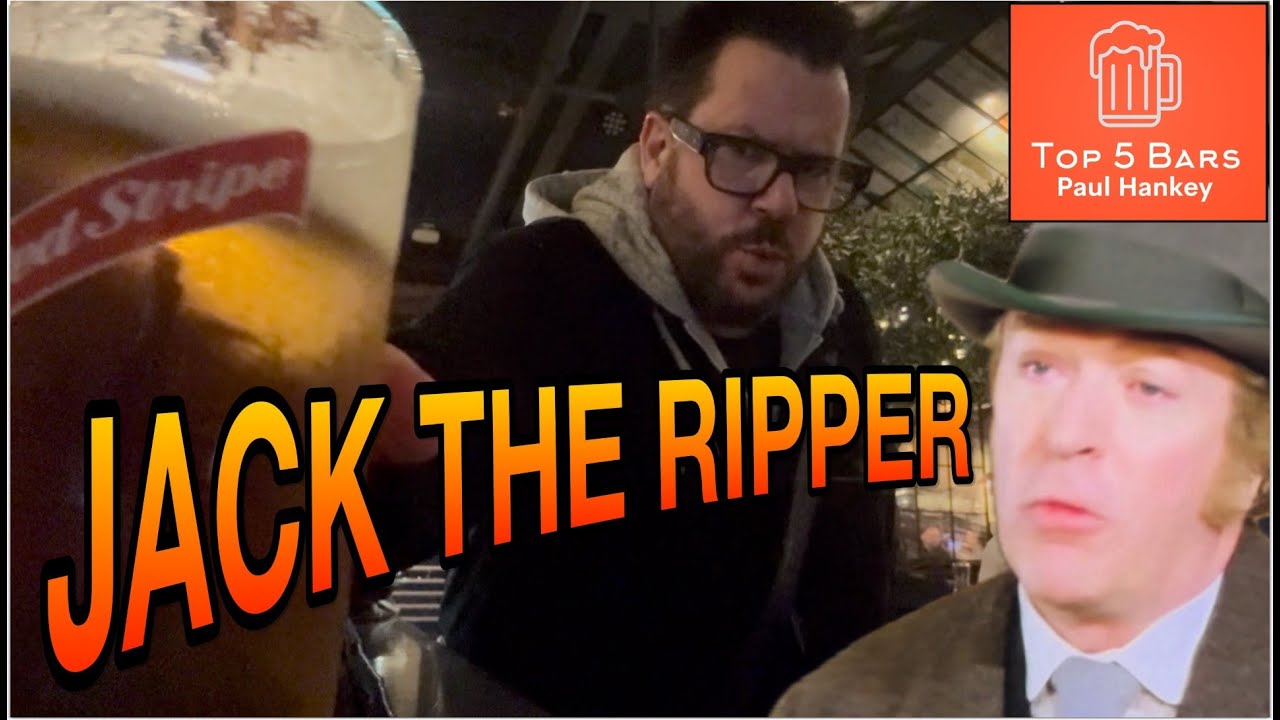 TOP 5 BARS JACK THE RIPPER (London Pt V)