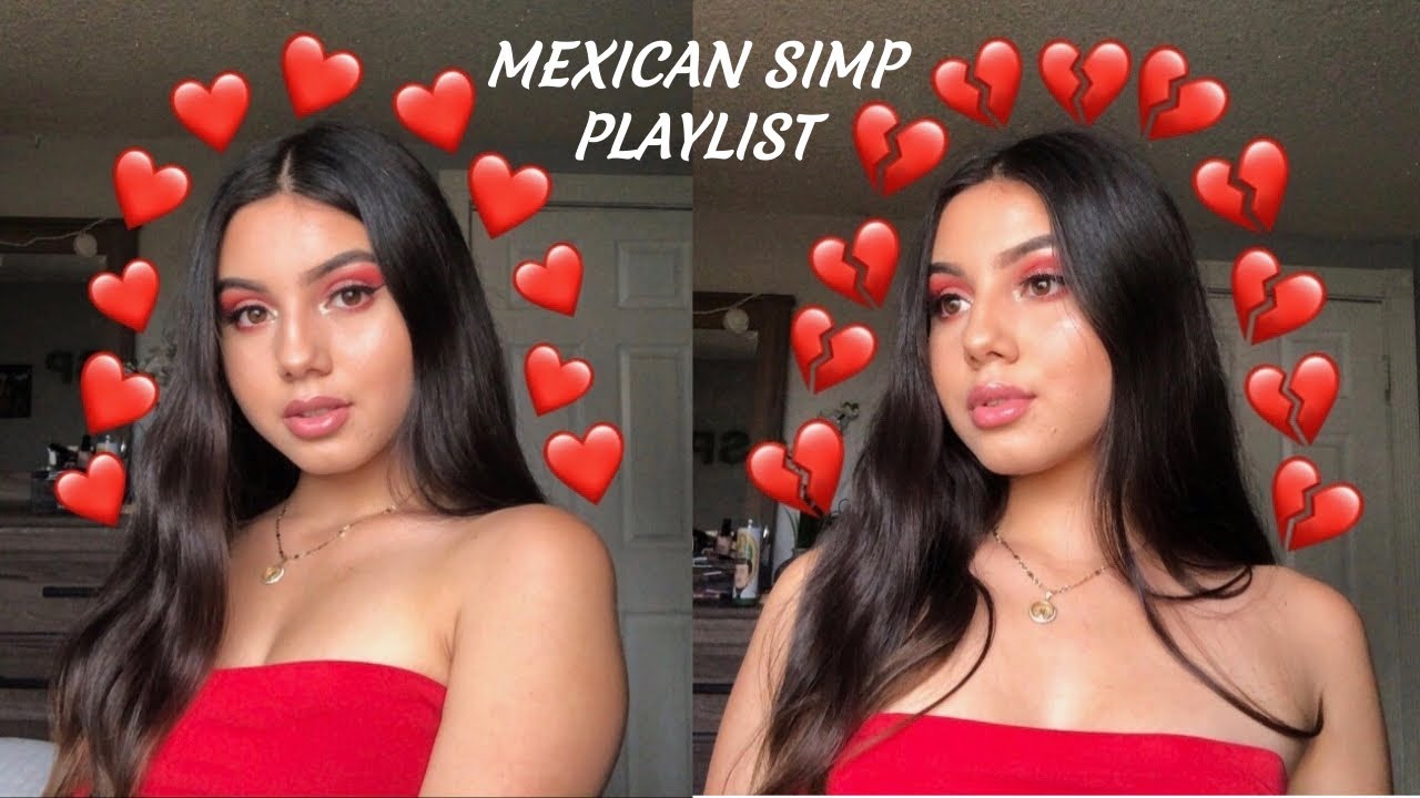Mexican Simp Playlist