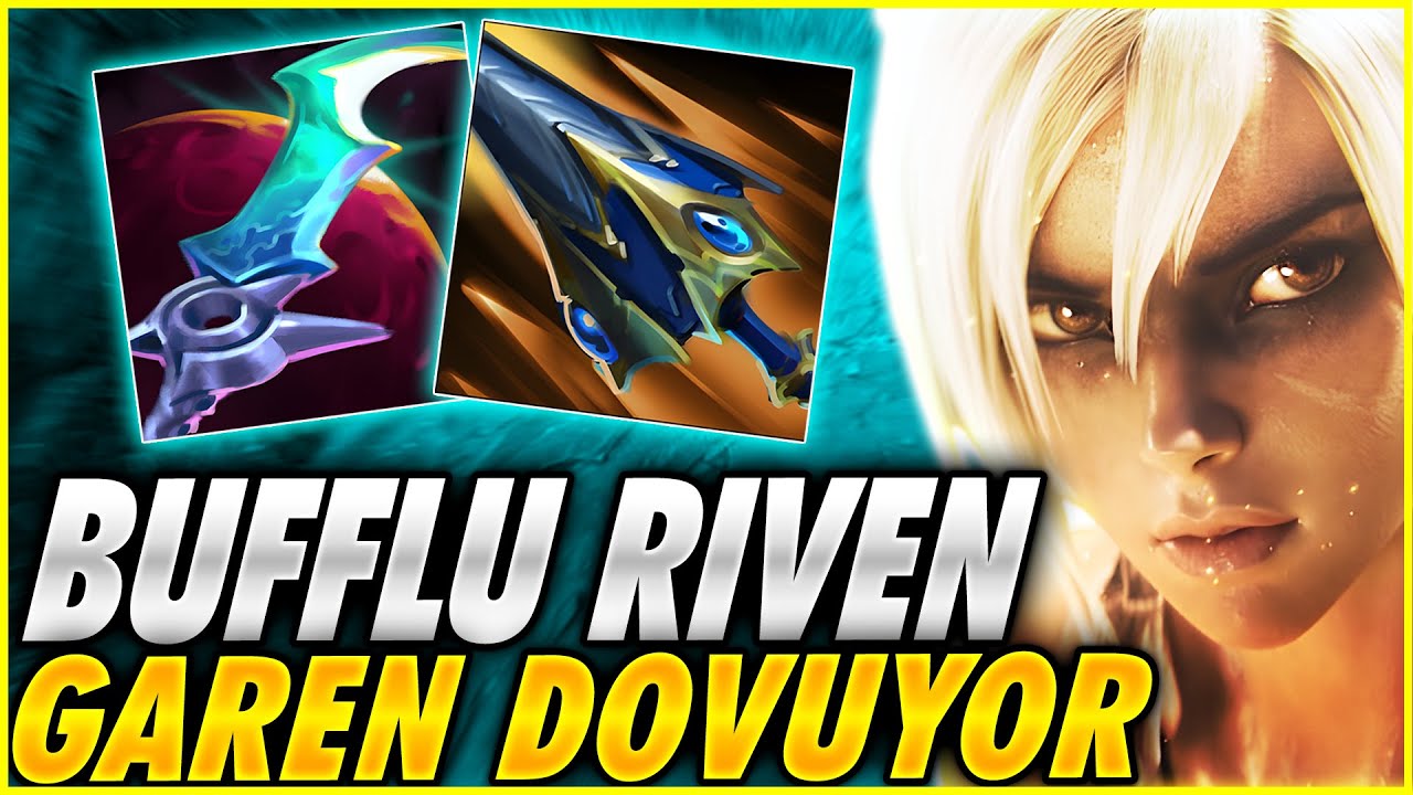 Yıllar Sonra RIVEN'E Gelen BUFF İle GAREN Eşleşmesi NASIL Kazanılır