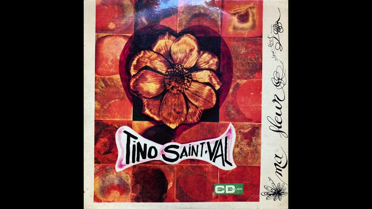 Tino Saint-Val - Ma Fleur
