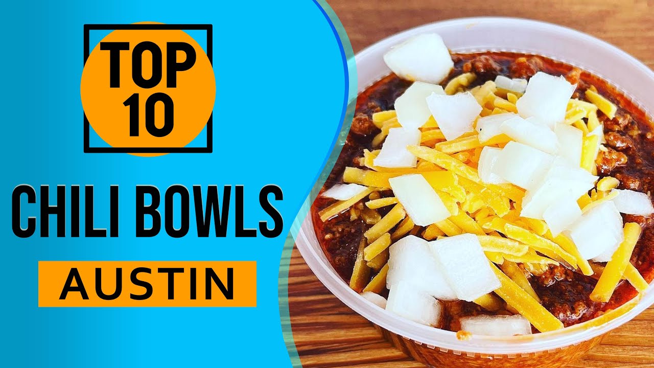 Top 10 Best Chili Bowls in Austin