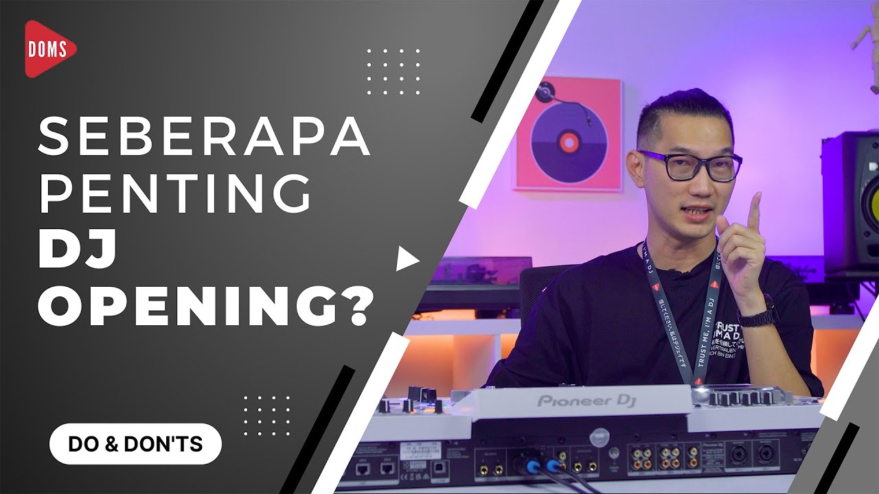 SEBERAPA PENTING DJ OPENING? | DO & DON'TS | DOMS DJ INDONESIA