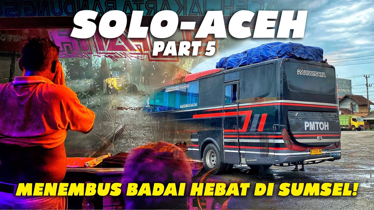 Nyari Solar, Hujan dan Panjangnya Jalur Sumatera Selatan Sangat Menantang Fisik & Mental! Trip PMTOH