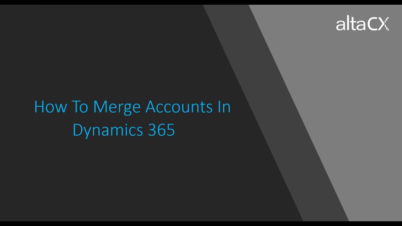 How To Merge Accounts In Dynamics 365