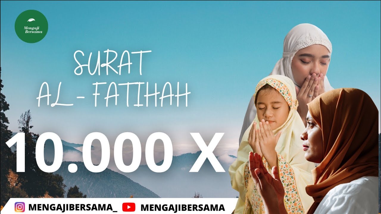 SURAT AL - FATIHAH 10.000X (FULL 10 JAM)