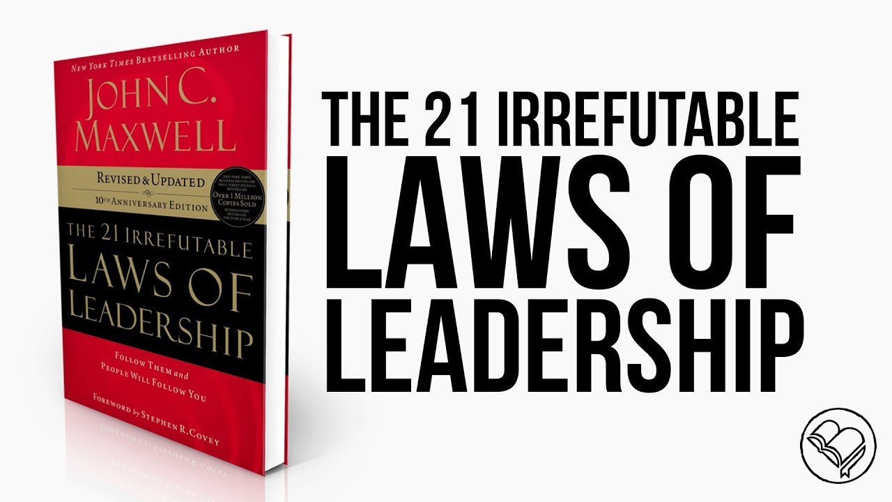 Book Summary | The 21 Irrefutable Laws of Leadership | John C. Maxwell