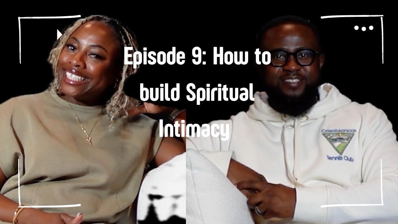EPISODE 9: How to Build Spiritual Intimacy in Marriage | Faith, Prayer & Purpose for Couples