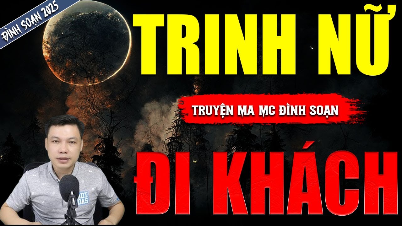 TRINH NỮ ĐI KHÁCH | TRUYỆN MA MC ĐÌNH SOẠN MỚI NHẤT DIỄN ĐỌC