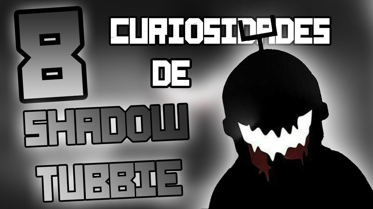 8 Curiosidades de Shadow Tubbie | Slendytubbies 3