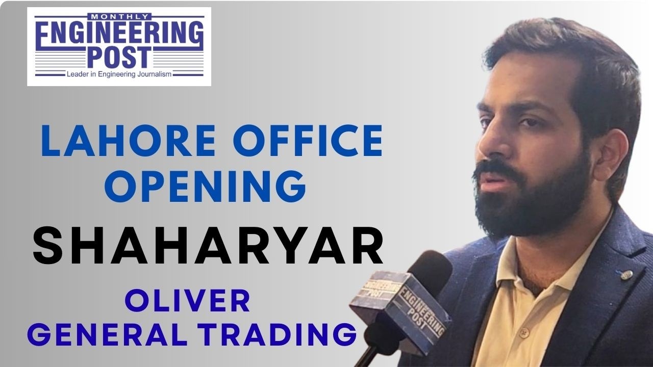 Shaharyar | Oliver General Trading | New Office Opening Lahore | Engineering Post