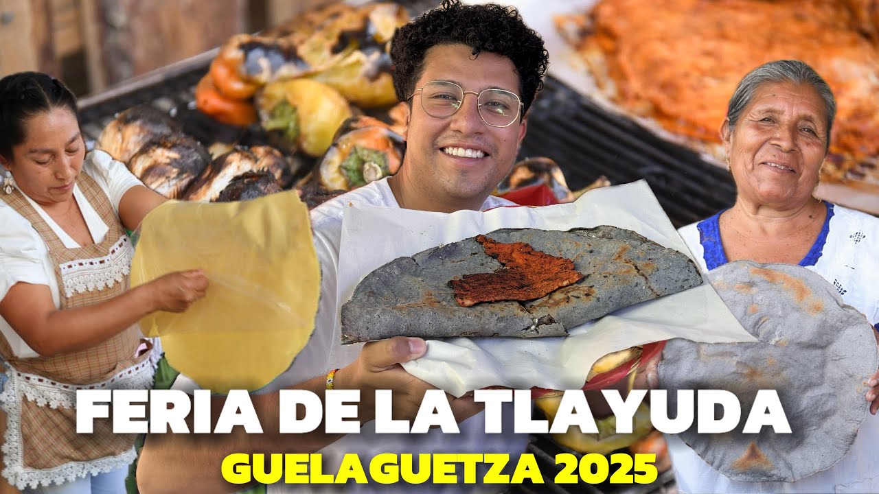 FERIA DE LA TLAYUDA 2025 ✅ aquí encuentras las TLAYUDAS MÁS GRANDES de OAXACA 😱