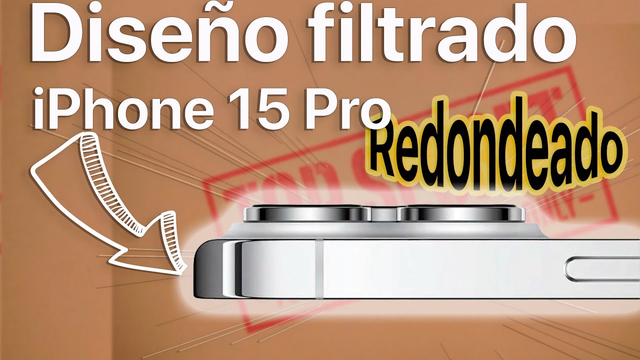 iPhone 15 Pro dise&ntilde;o filtrado y m&aacute;s +++++