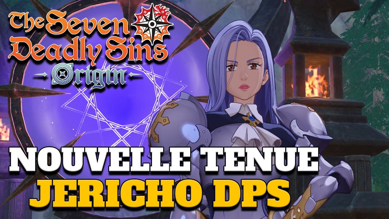 JERICHO AVEC LA TENUE  DPS, C'EST INCROYABLE !? 7DS: ORIGIN