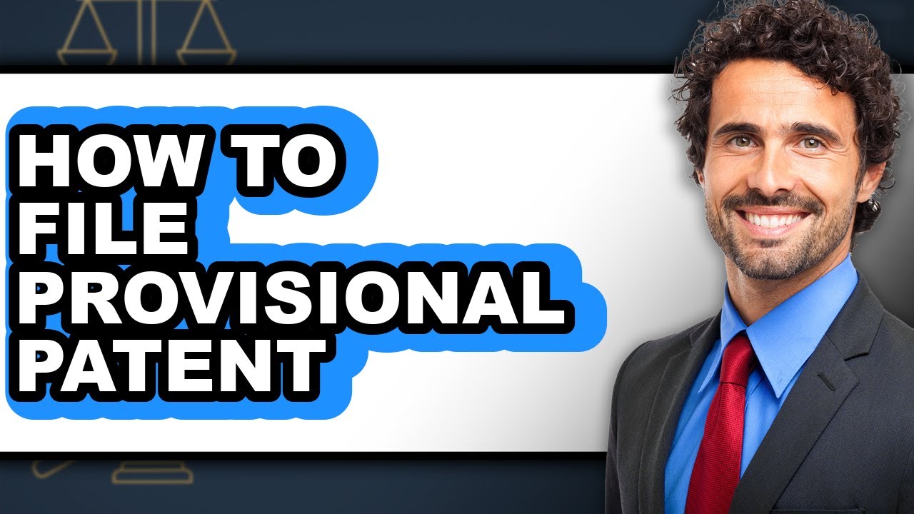 How To File Provisional Patent - Step By Step