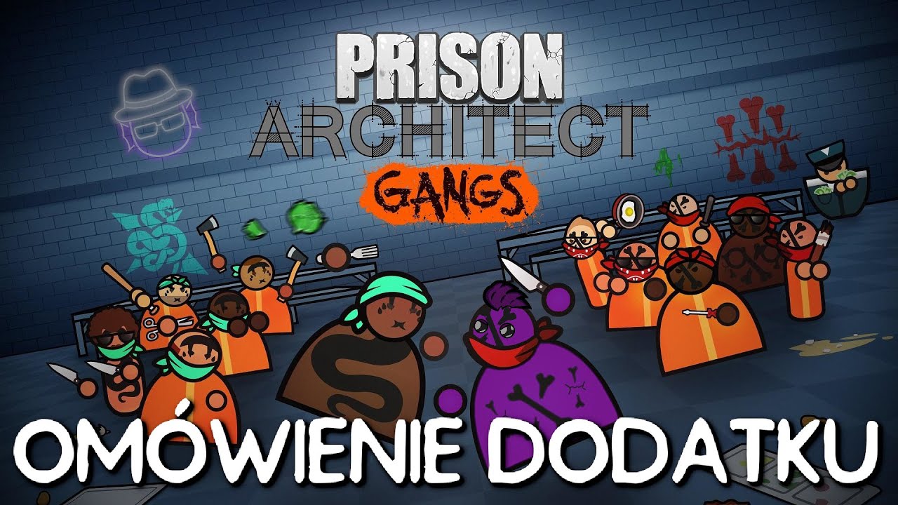 GANGI - OMÓWIENIE DODATKU | Prison Architect: Gangs