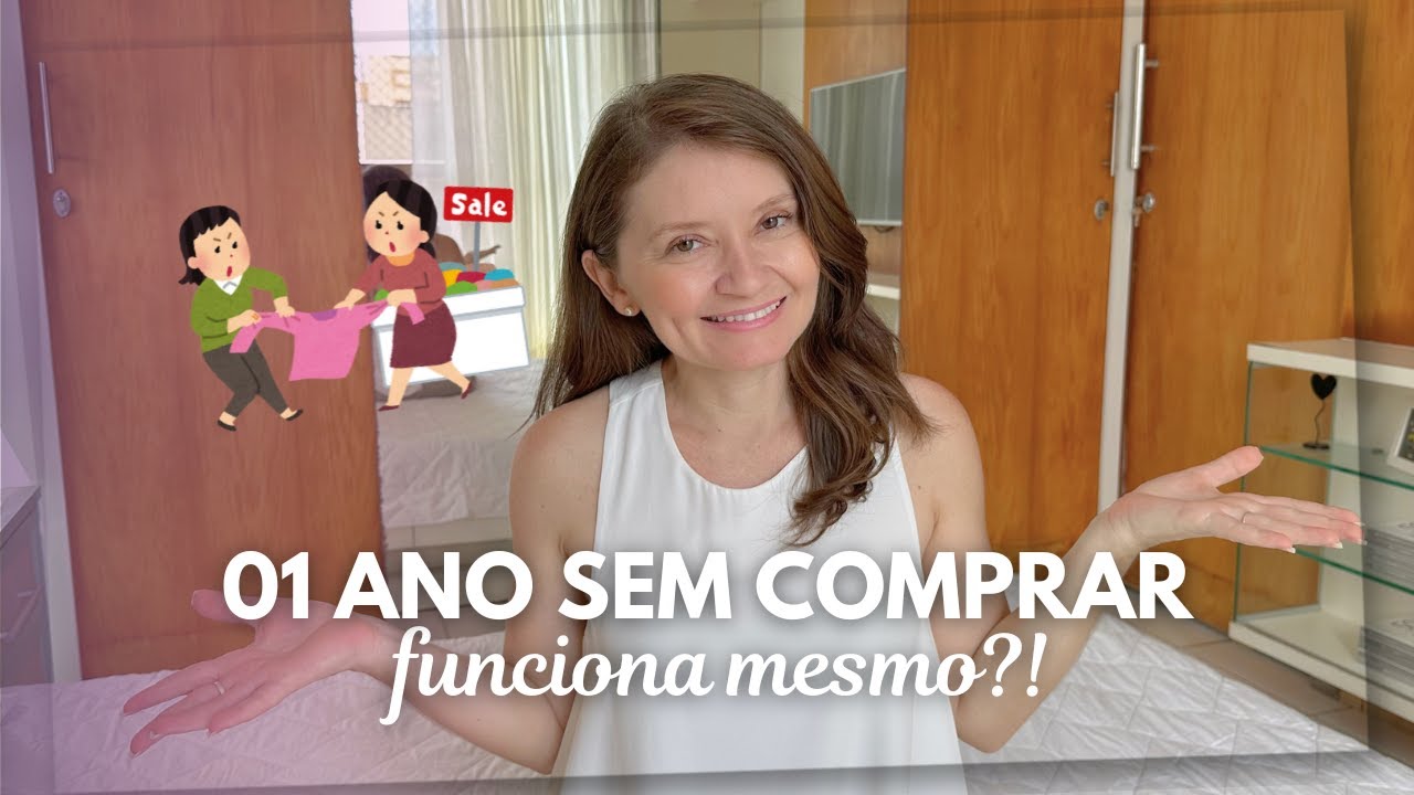 Porque você DEVERIA ficar UM ANO SEM COMPRAR ROUPAS | Minimalismo na Prática