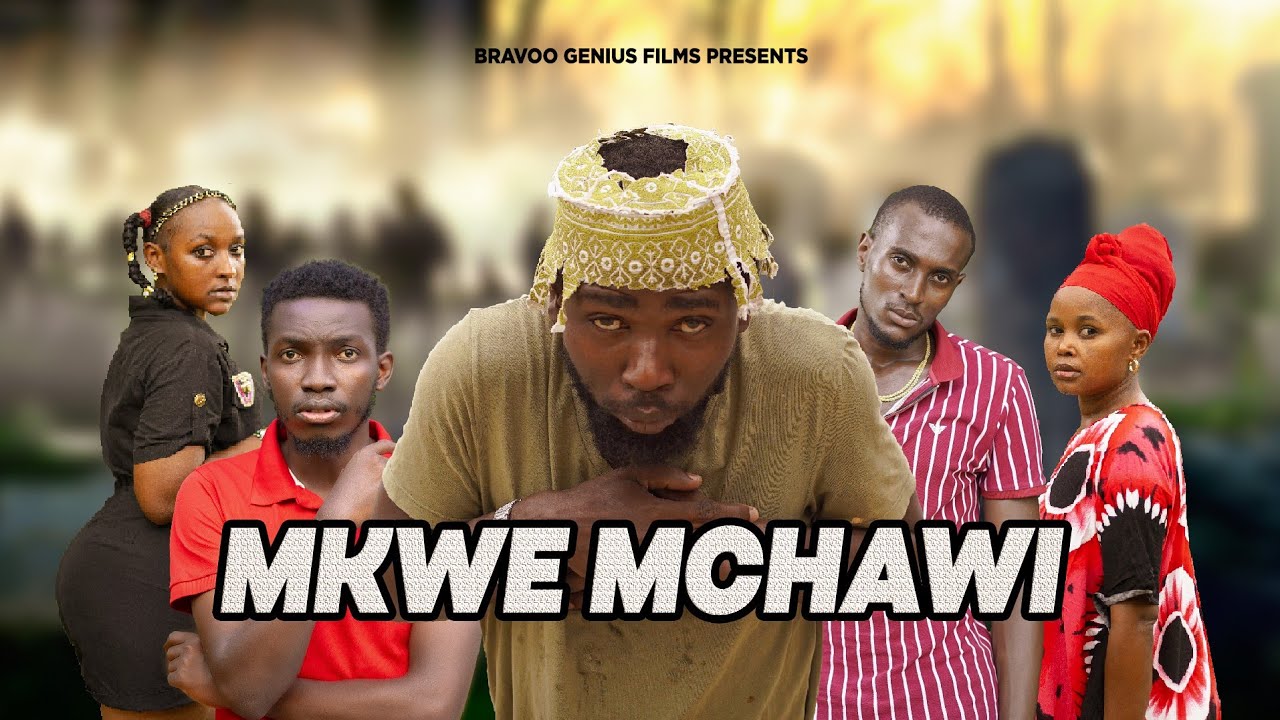 MKWE MCHAWI | FULL BONGO MOVIE