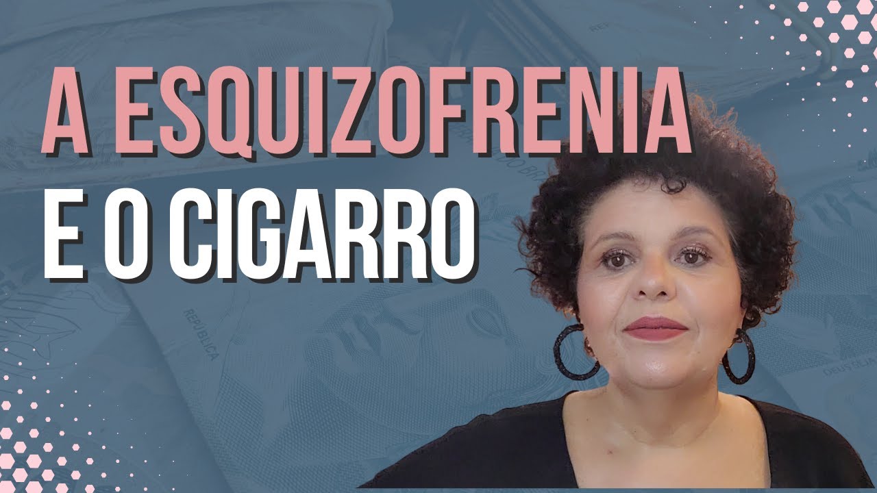 a esquizofrenia e o cigarro