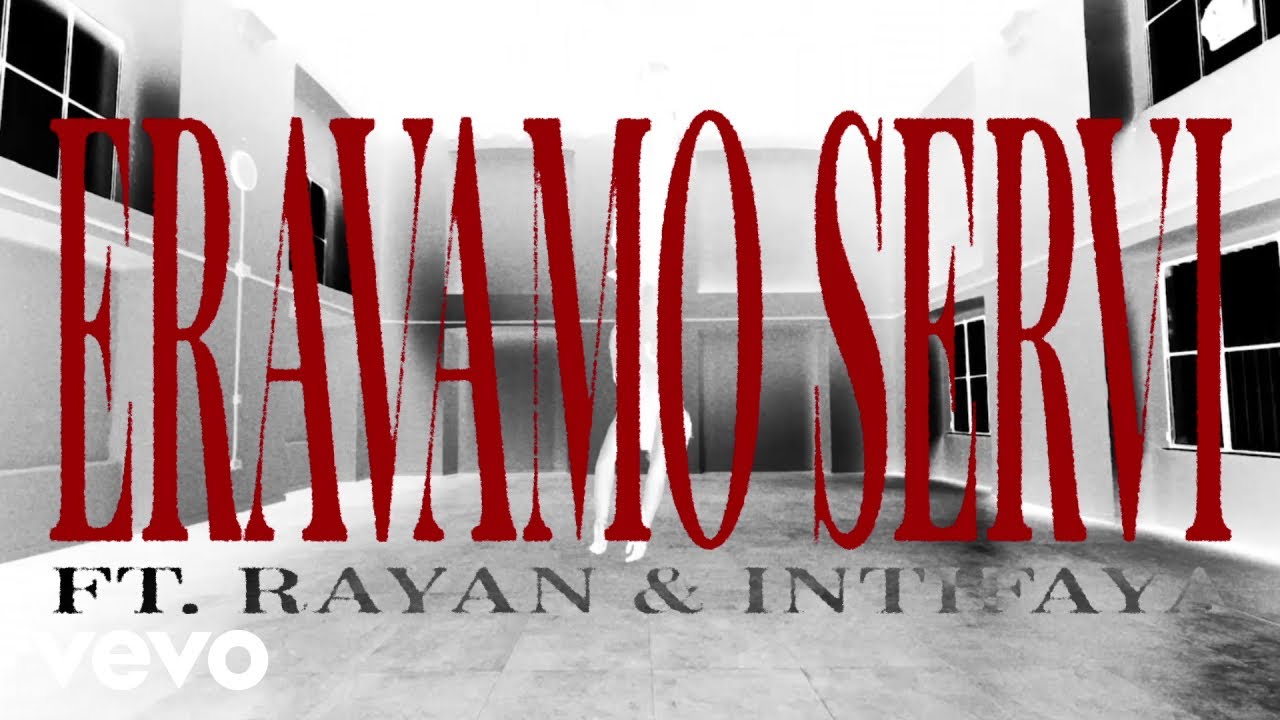 18K, Rayan, Intifaya - Eravamo Servi (Visual)