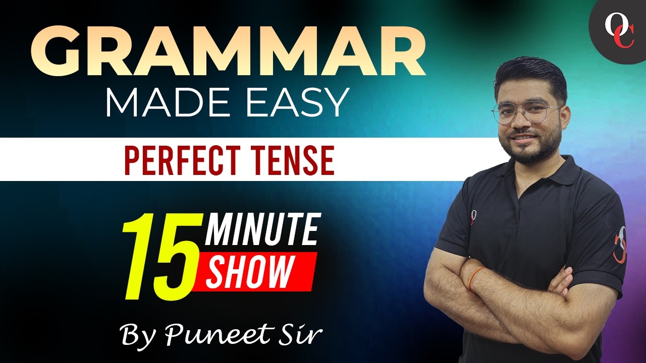 Grammar Made Easy || Perfect Tense (Basic to Advance) || 15 Minutes Show || By Puneet Sir