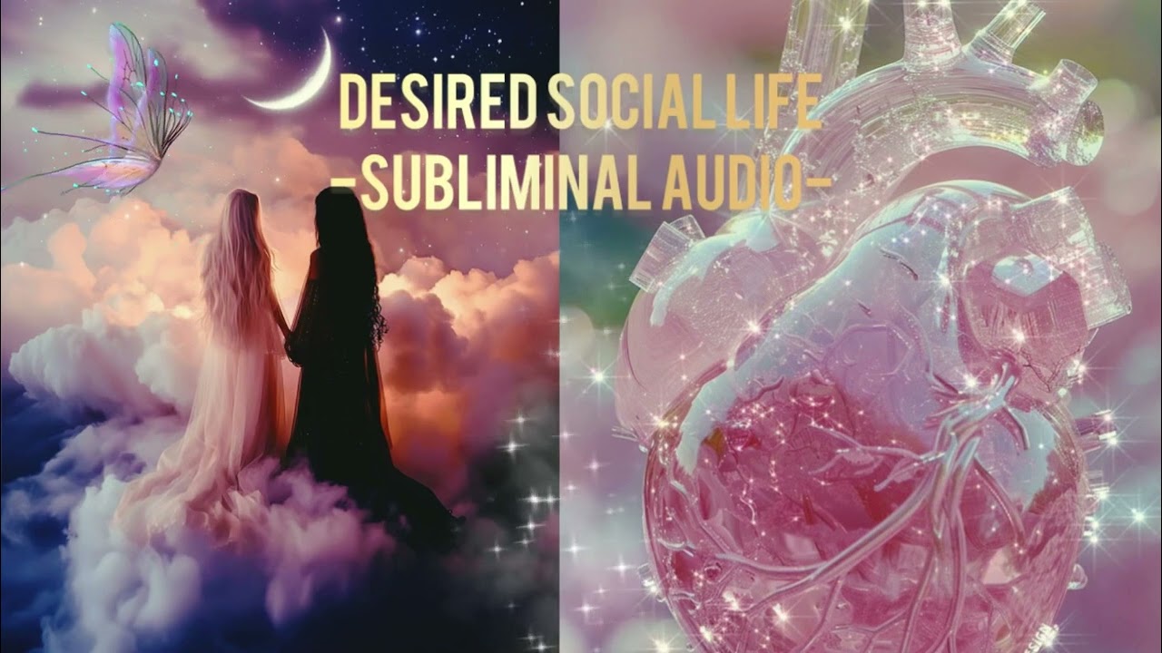 Desired social life (subliminal)