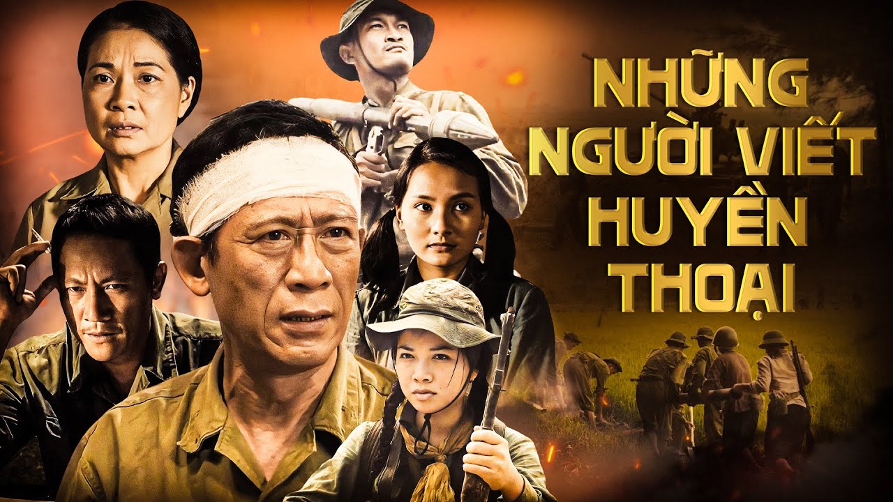 Phim Những Người Viết Huyền Thoại  | Phim Chiến Tranh Việt Nam Xưa Kinh Điển