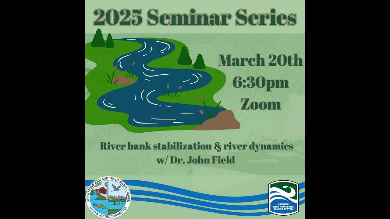 Managing River Dynamics with Dr. John Field - 2025 UMATR Seminar Series