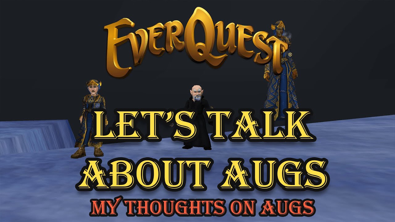 Everquest Live! - Guide - Let's Talk about Augs