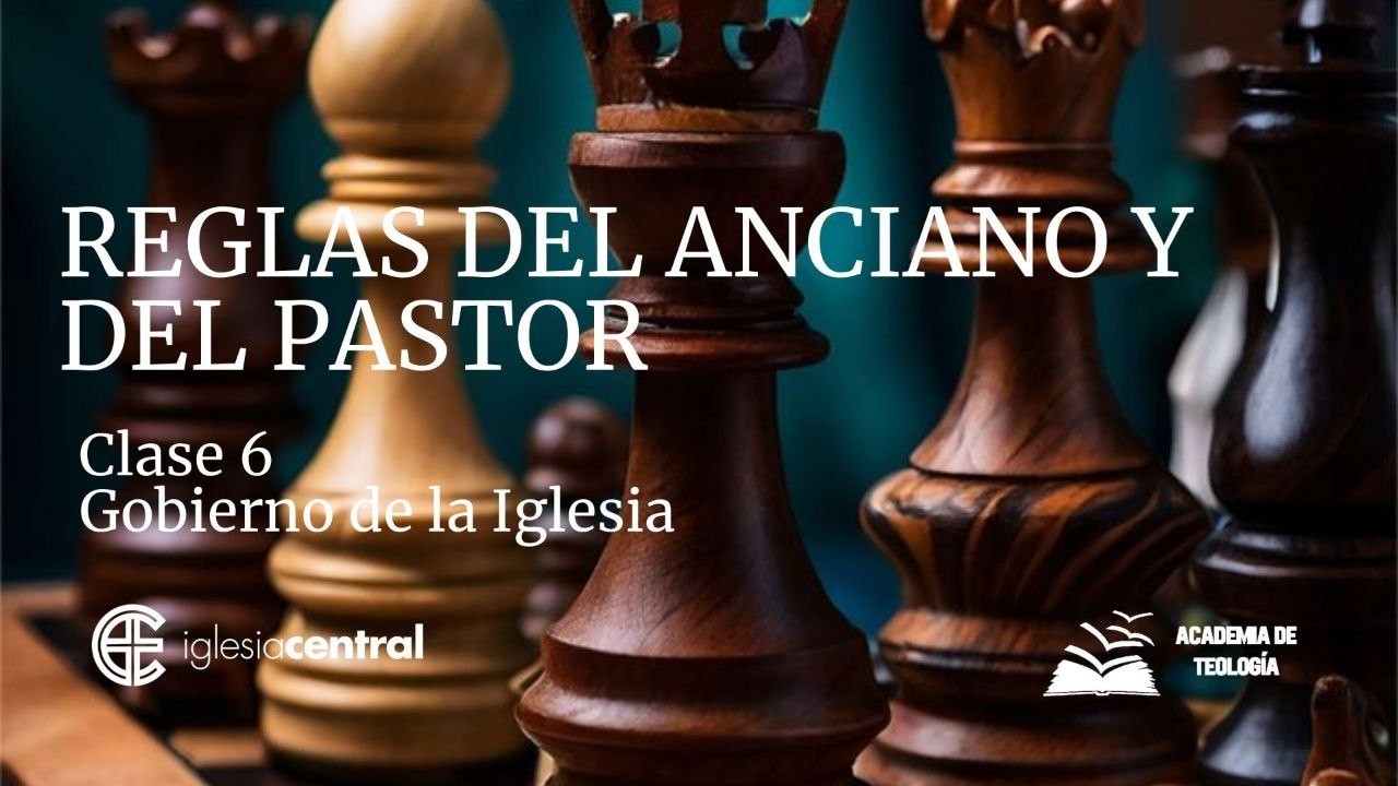CLASE 6 REGLAS DEL ANCIANO Y  EL PASTOR