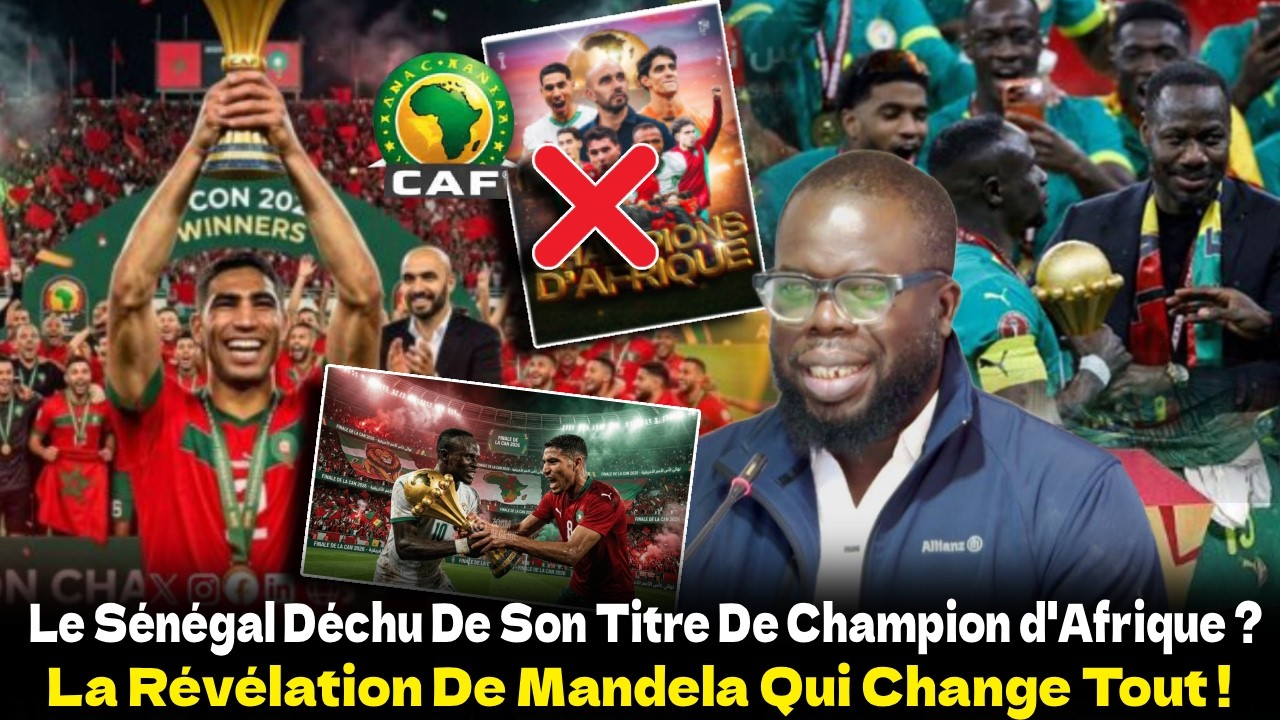 Le Sénégal Déchu De Son Titre De Champion d'Afrique ? La Révélation De Mandela Qui Change Tout !