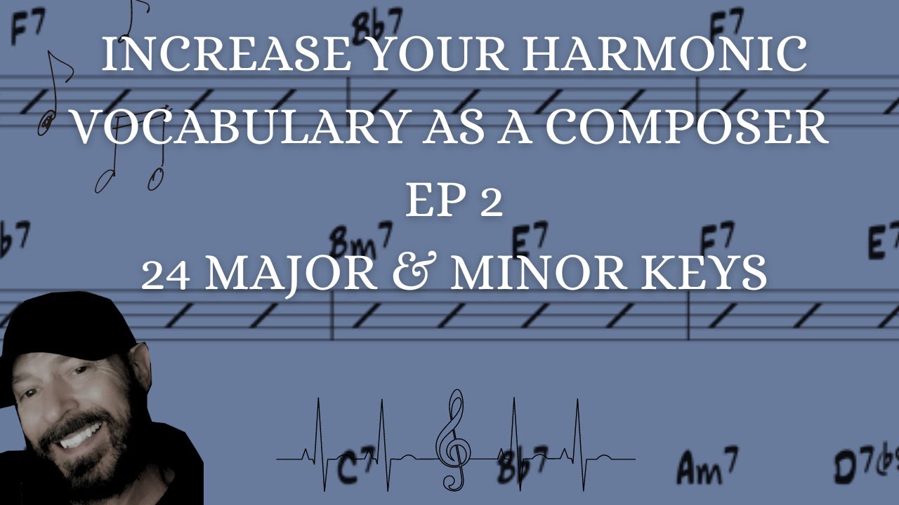 Increase Your Composing Harmonic Vocabulary Ep 2 